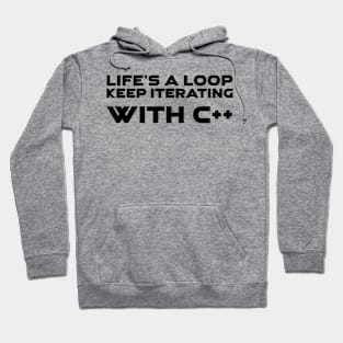 Life's A Loop Keep Iterating With C++ Programming Hoodie